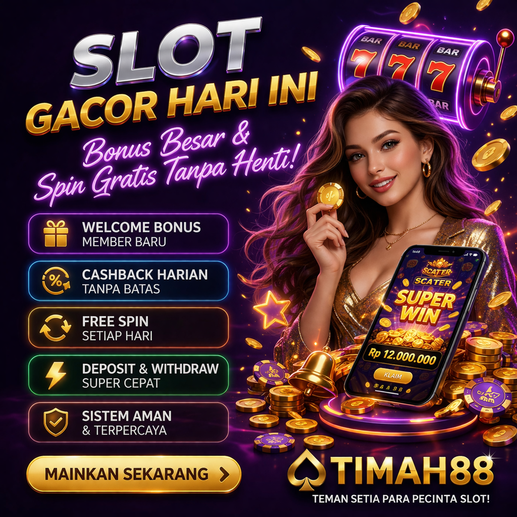 Slot Gacor Hari Ini: Peluang Menang Lebih Besar di Timah88