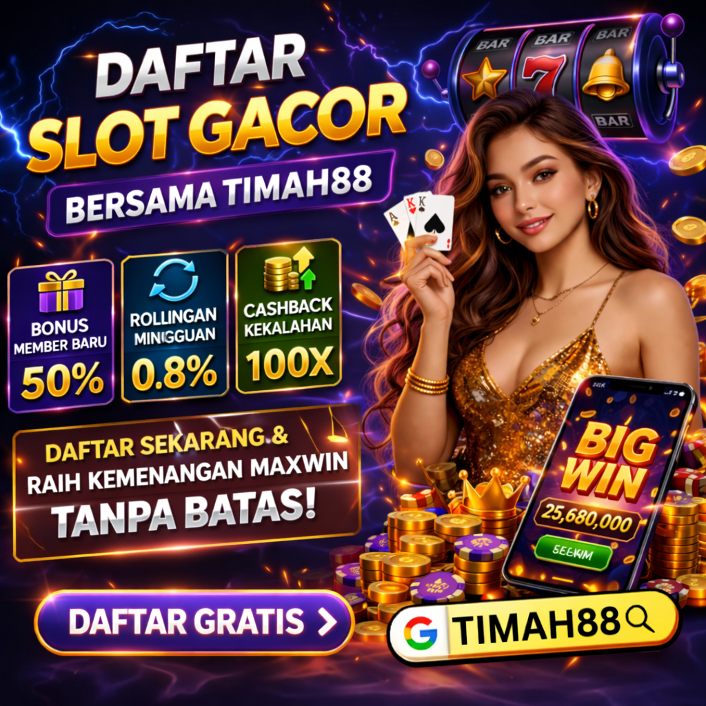 Daftar Slot Gacor Timah88: Raih Maxwin Lebih Mudah